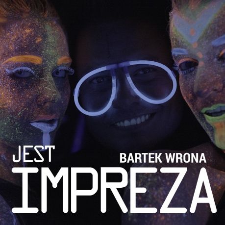 Bartek Wrona - Jest Impreza (Dee Jay F.Style Radio Remix)